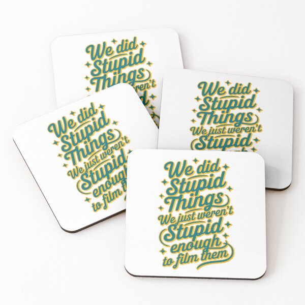 Item preview, We Did Stupid Things – Gen X Quote designed and sold by Dago345.