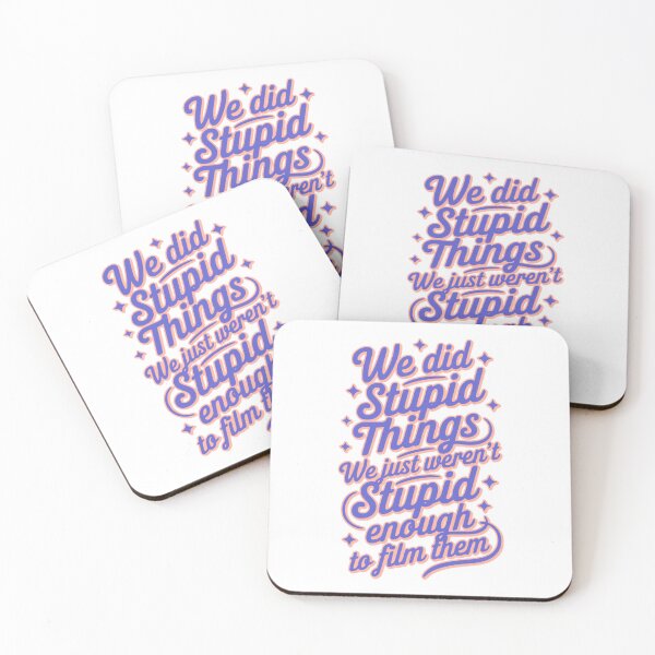 Item preview, Copy of We Did Stupid Things – Gen X Quote designed and sold by Dago345.