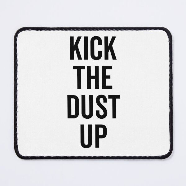 Item preview, Kick the Dust Up designed and sold by Frank Ring.