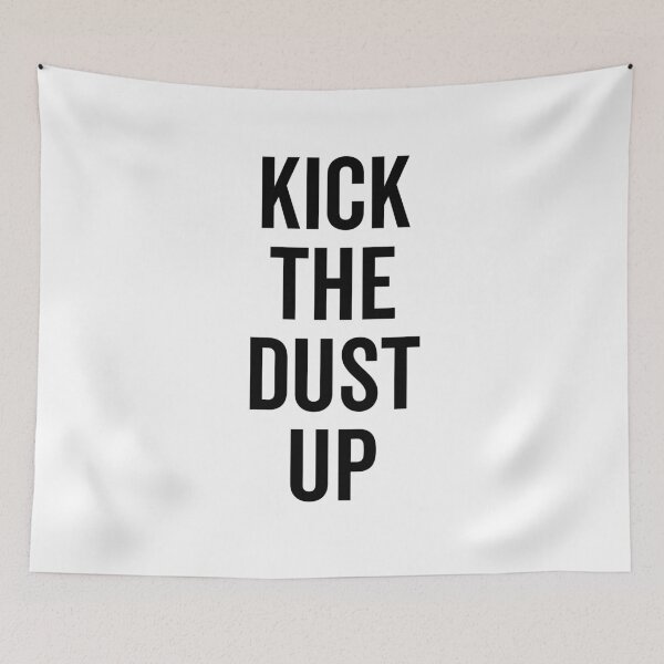 Item preview, Kick the Dust Up designed and sold by Frank Ring.
