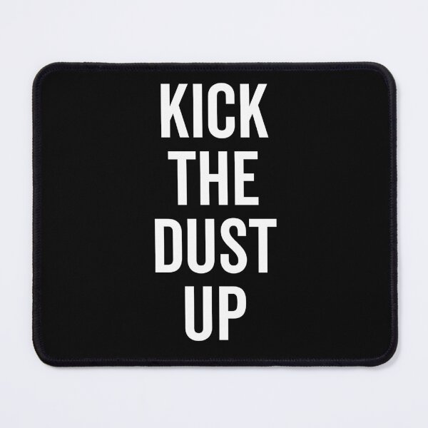 Item preview, Kick the Dust Up designed and sold by Frank Ring.
