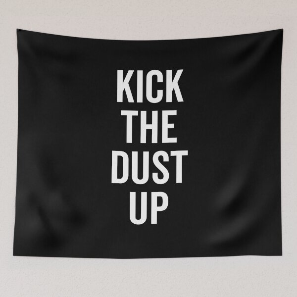 Item preview, Kick the Dust Up designed and sold by Frank Ring.