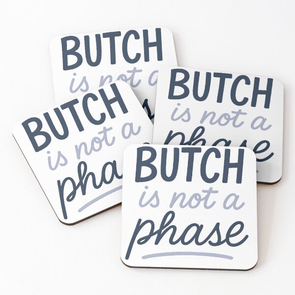 Item preview, Butch is Not a Phase designed and sold by Uglyandcute.