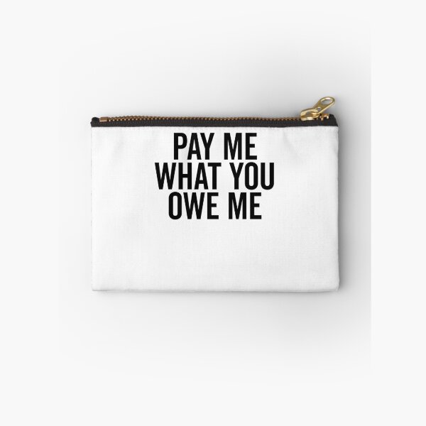 Item preview, Pay Me What You Owe Me designed and sold by Frank Ring.