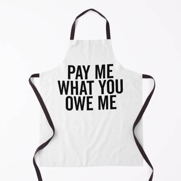 Item preview, Pay Me What You Owe Me designed and sold by Frank Ring.
