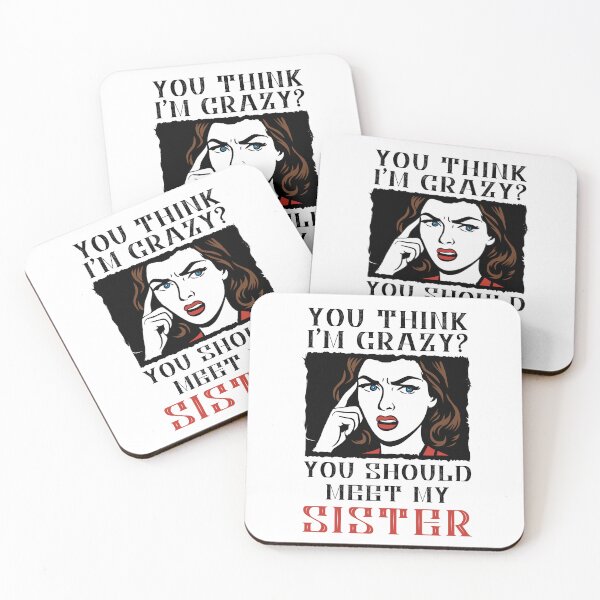Item preview, You think I'm Crazy? You should meet my Sister designed and sold by printerrificart.