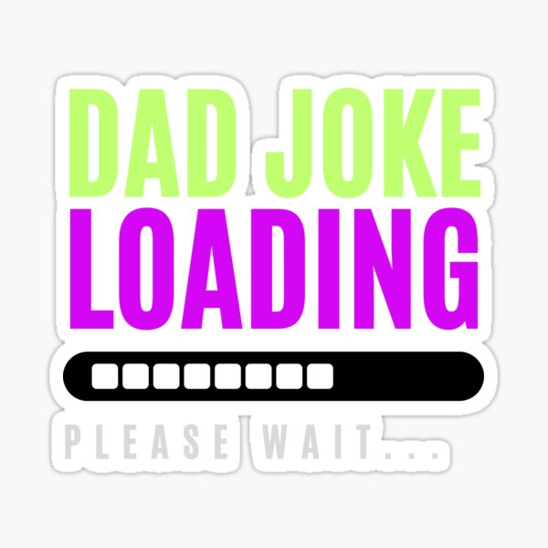 Item preview, Dad Joke Loading designed and sold by Sugarplum325304.