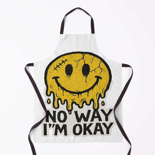 Item preview, No Way I’m Okay Smile Melt designed and sold by POD DYNASTY | Original Print On Demand T-Shirt Graphics.