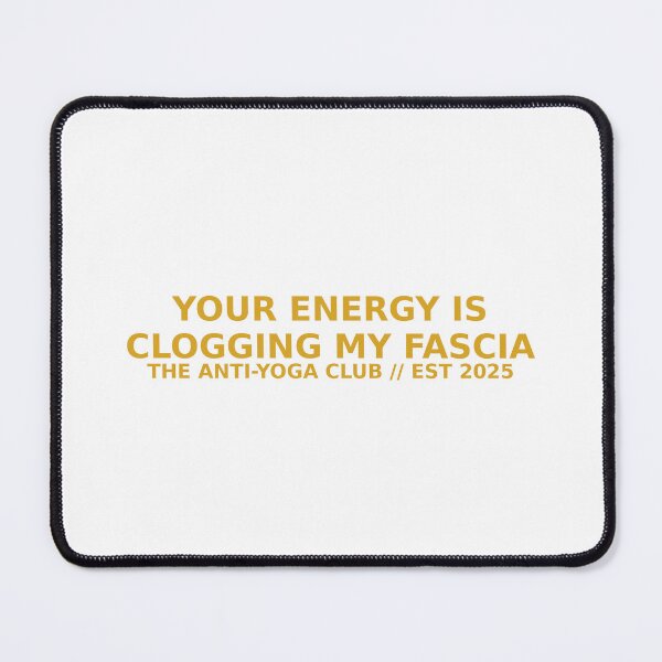 Item preview, Your Energy Is Clogging My Fascia – Rude Yoga Quote designed and sold by Julia-Rose-Yoga.