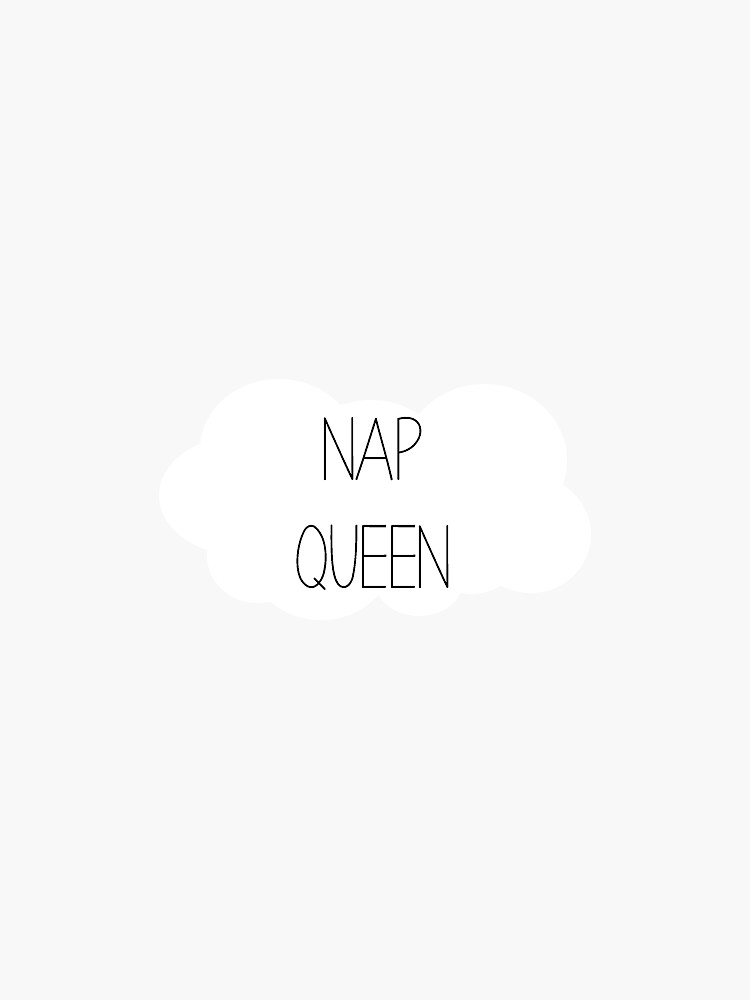 "Nap Queen on Cloud" Sticker for Sale by tzele Redbubble