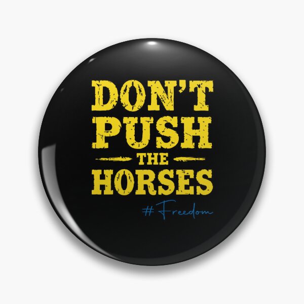 Item preview,  Don't push the horses designed and sold by URGlden.