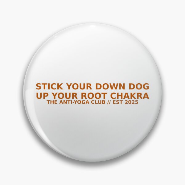 Item preview, Stick Your Down Dog Up Your Root Chakra – The Anti-Yoga Club  designed and sold by Julia-Rose-Yoga.