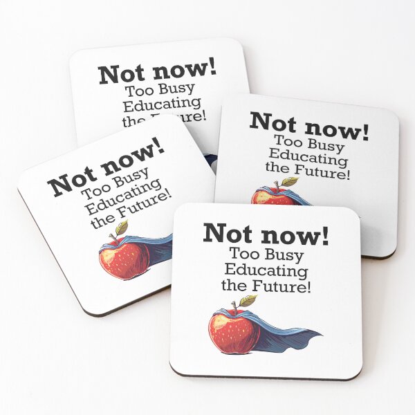 Item preview, Teacher Too Busy Educating the Future designed and sold by FoxWink Inc.