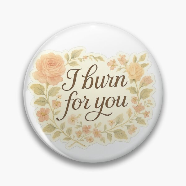 Item preview, I burn for you designed and sold by thelazyllama.