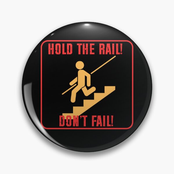 Item preview, Hold the Rail – Don’t Fail! Safety Warning Sign designed and sold by PeteLawliiet.