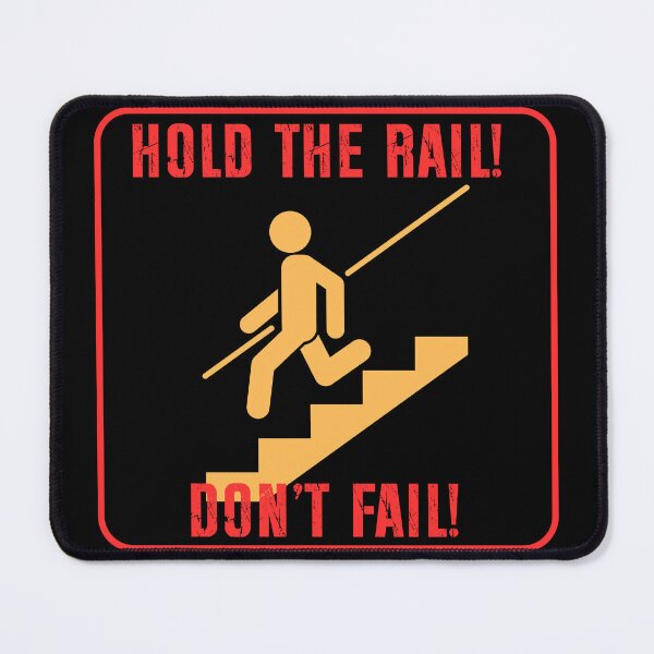 Item preview, Hold the Rail – Don’t Fail! Safety Warning Sign designed and sold by PeteLawliiet.