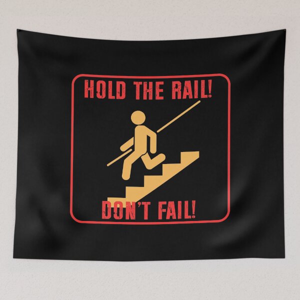 Item preview, Hold the Rail – Don’t Fail! Safety Warning Sign designed and sold by PeteLawliiet.