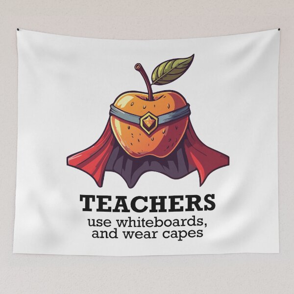 Item preview, Teachers Wear Capes Whiteboard Design designed and sold by FoxWink Inc.