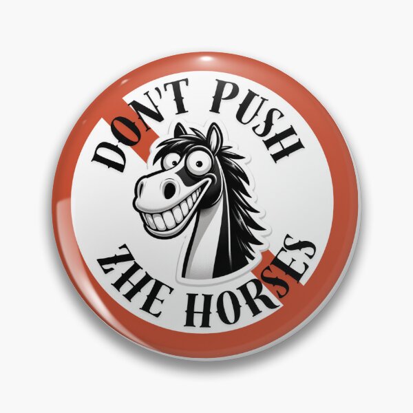 Item preview, Don't push the horses  designed and sold by Ldidovets01.