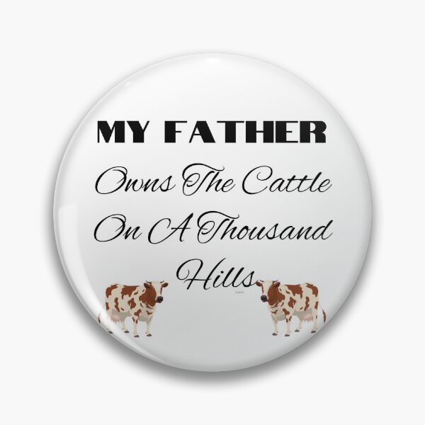 Item preview, My Father Owns The Cattle On A Thousand Hills designed and sold by TSFPrints.