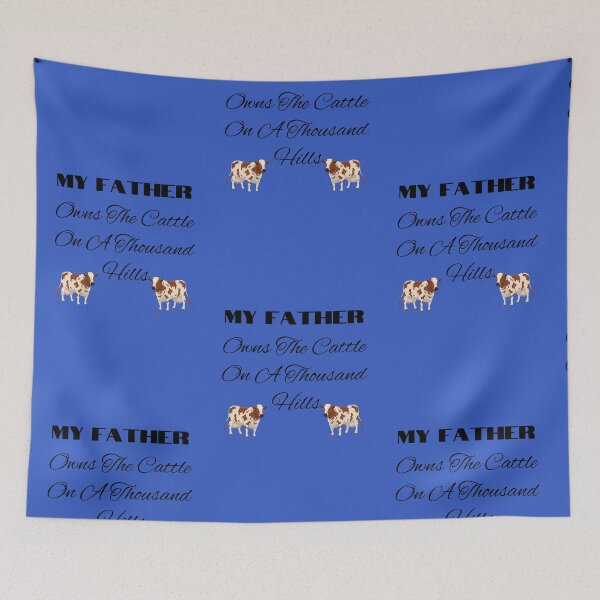 Item preview, My Father Owns The Cattle On A Thousand Hills designed and sold by TSFPrints.