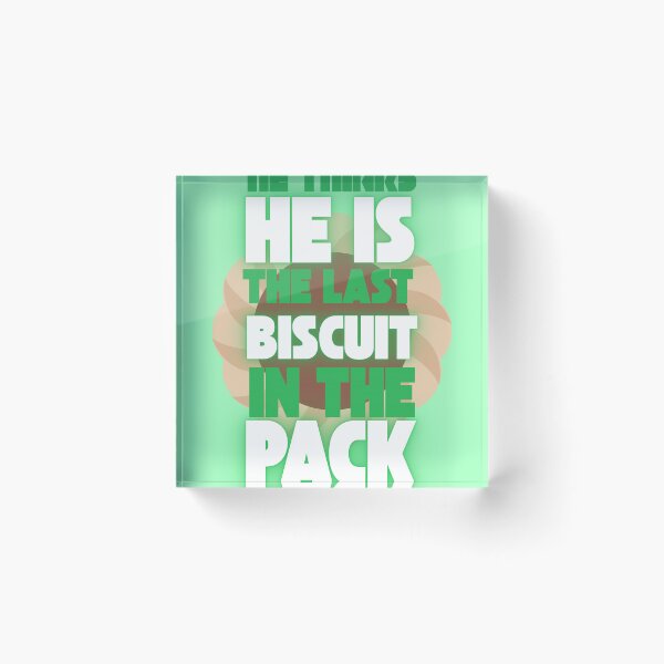 Item preview, He thinks he is the last biscuit in the pack. designed and sold by wesneves.