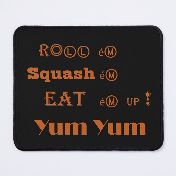 Item preview, ROLL SQUASH EAT designed and sold by DesignerArcade.