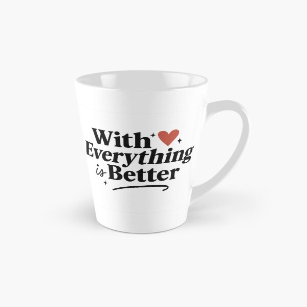 Item preview, With You Everything Is Better – Romantic Quote Design (Super Low Price!) designed and sold by MSTextVibe.