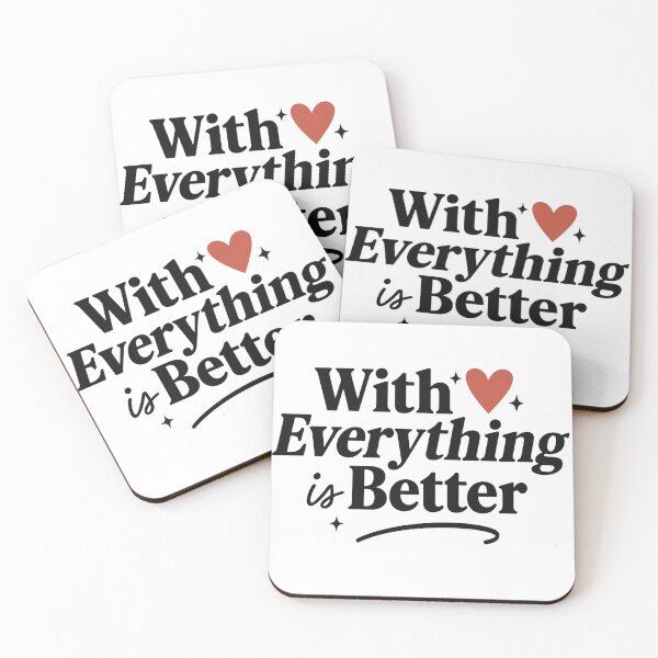 Item preview, With You Everything Is Better – Romantic Quote Design (Super Low Price!) designed and sold by MSTextVibe.