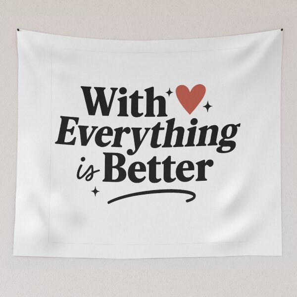 Item preview, With You Everything Is Better – Romantic Quote Design (Super Low Price!) designed and sold by MSTextVibe.