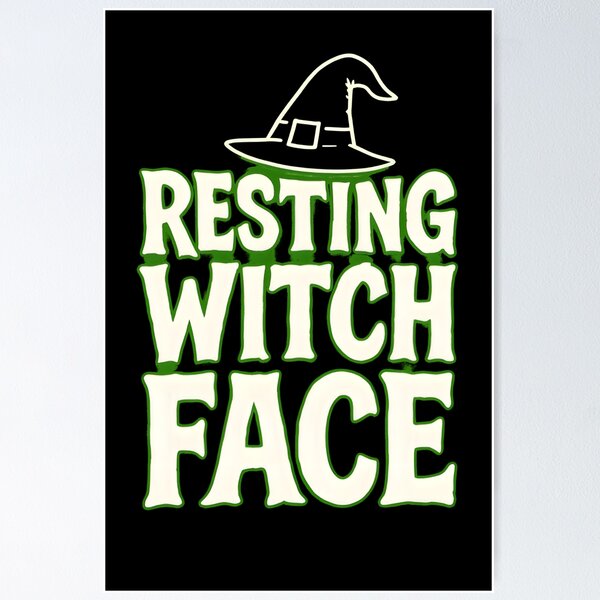 Item preview, Resting Witch Face designed and sold by Uglyandcute.