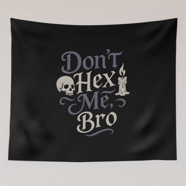 Item preview, Don’t Hex Me, Bro designed and sold by Uglyandcute.