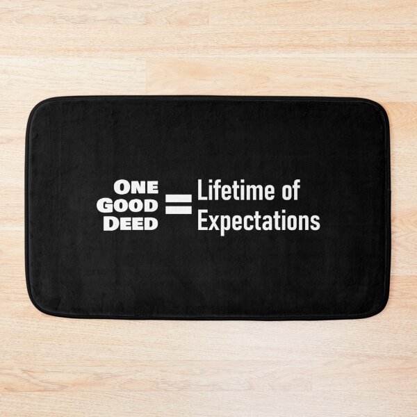 Item preview, One Good Deed = Lifetime of Expectations – Funny Gift Tee for the Overcommitted designed and sold by NoGoodDeeds.