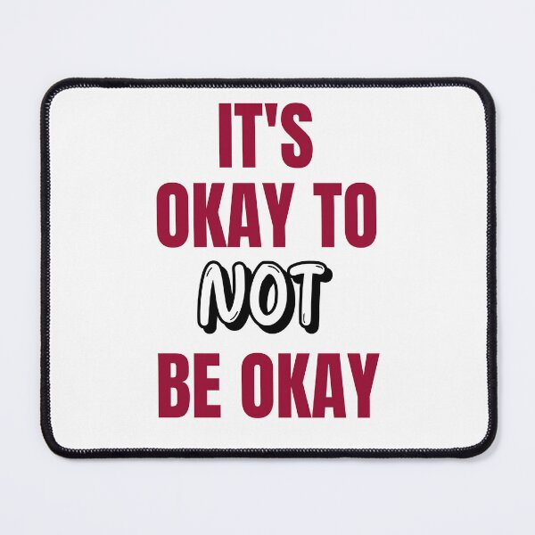 Artikelvorschau, Es ist okay, nicht okay zu sein entworfen und verkauft von TeeezShirtz.