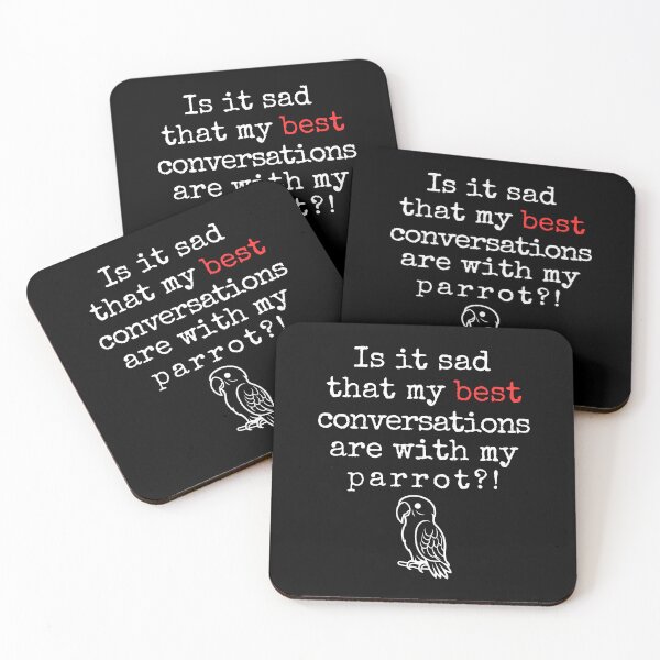 Item preview, Funny Parrot Lover Quote – “Is It Sad That My Best Conversations Are With My Parrot?!” designed and sold by Fredster1966.