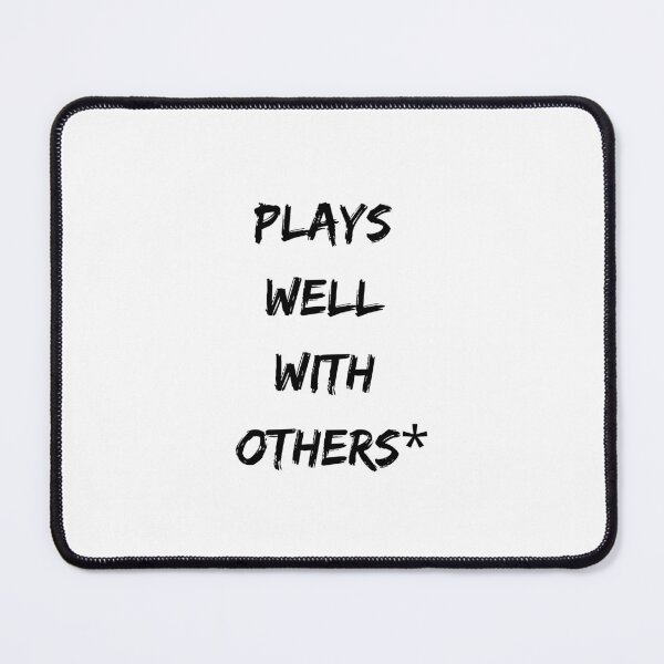Item preview, Plays Well With Others* designed and sold by Flavormore.
