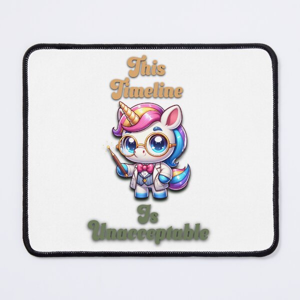 Item preview, This timeline is unacceptable Unicorn designed and sold by Alexander Butler.