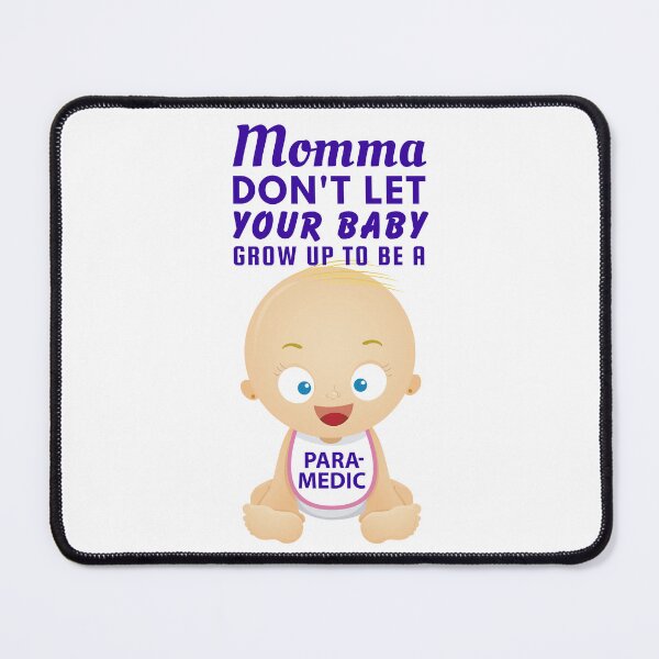 Item preview, Momma Don’t Let Your Baby Grow Up to Be a Paramedic – Funny EMS Gift designed and sold by SnarkSharks.