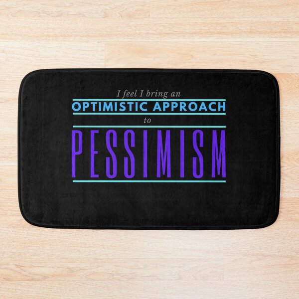 Item preview, Optimistic Approach to Pessimism – Funny Introvert or Overthinker Quote designed and sold by SnarkSharks.