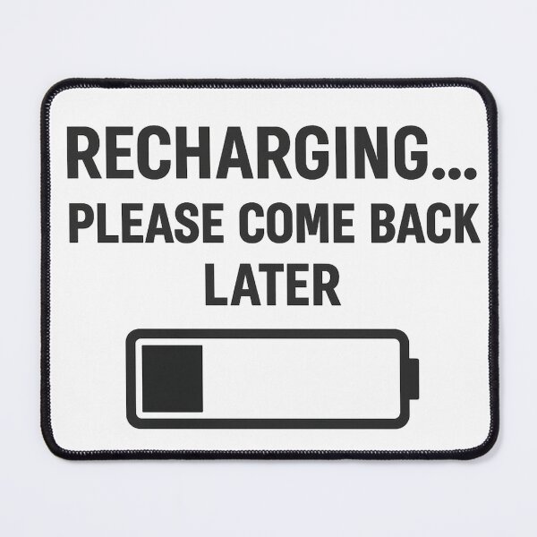 Item preview, Recharging – Please Come Back Later | Mental Recharge Quote designed and sold by Khayallab .