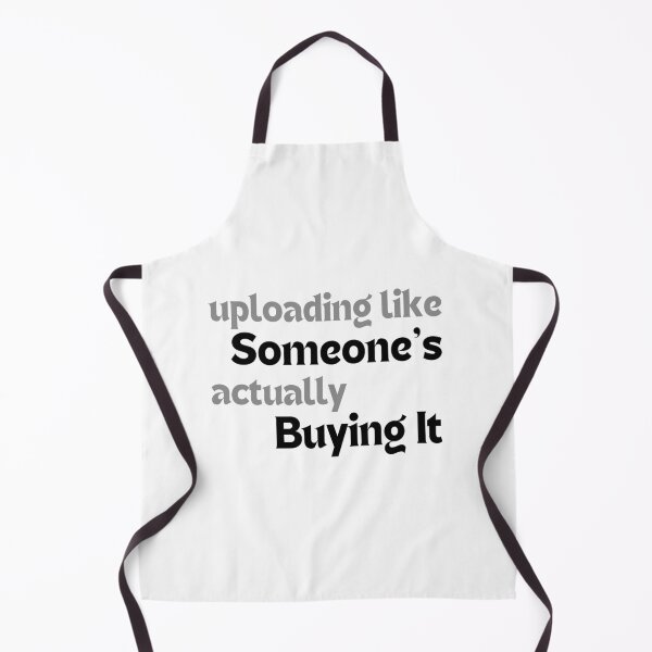 Item preview, Uploading Like Someone’s Actually Buying It – Motivational Quote for Redbubble Artists & POD Sellers designed and sold by MakeMyDaze.