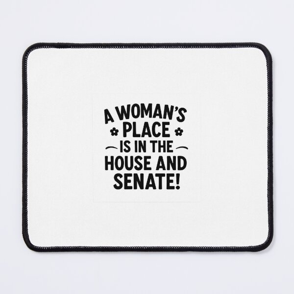 Item preview, A Woman's Place is in the House and Senate! designed and sold by CNTYhunny.