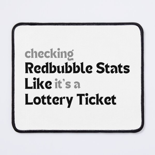 Item preview, Checking Redbubble Stats Like It’s a Lottery Ticket – Funny Quote for POD Artists & Small Creators designed and sold by MakeMyDaze.