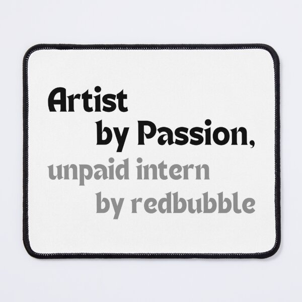 Item preview, Artist by Passion, Unpaid Intern by Redbubble – Funny Quote for POD Artists & Small Creators designed and sold by MakeMyDaze.