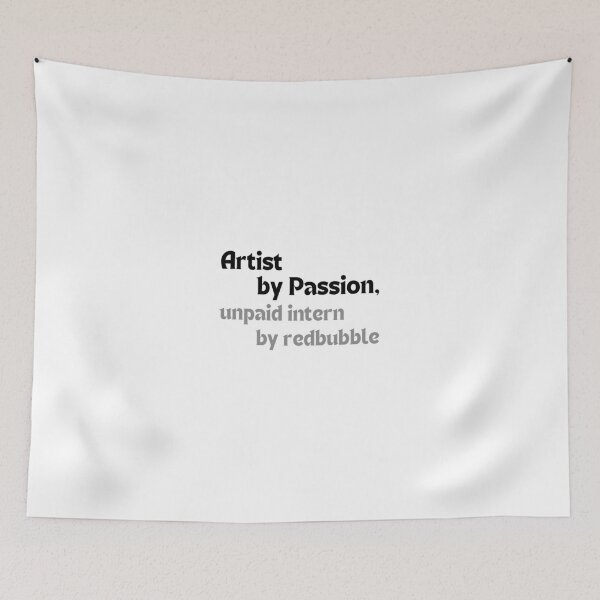 Item preview, Artist by Passion, Unpaid Intern by Redbubble – Funny Quote for POD Artists & Small Creators designed and sold by MakeMyDaze.