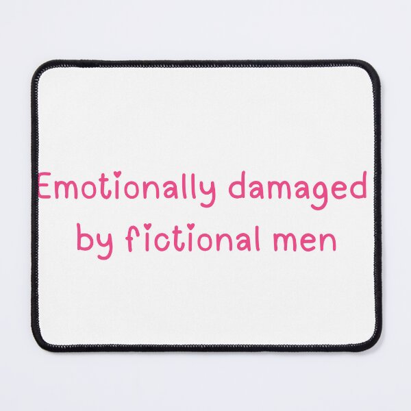 Item preview, Emotionally Damaged by Fictional Men designed and sold by BookishBurns .