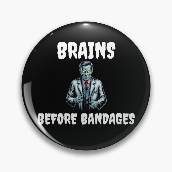 Item preview, Brains Before Bandages Funny Zombie Medical Doctor Quote designed and sold by MagicSD Designs.