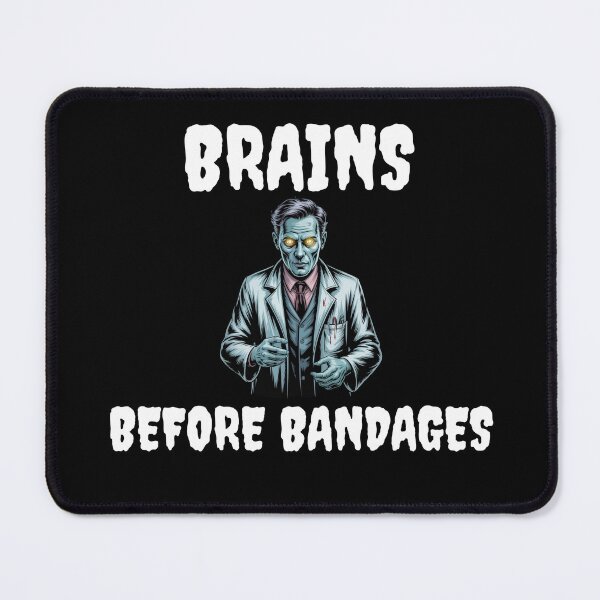 Item preview, Brains Before Bandages Funny Zombie Medical Doctor Quote designed and sold by MagicSD Designs.