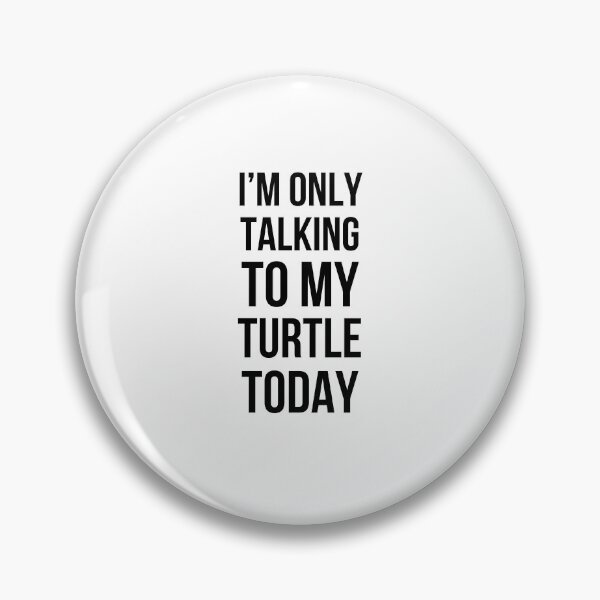 Item preview, I'm only talking to my turtle today funny turtle mom/dad designed and sold by snowry.