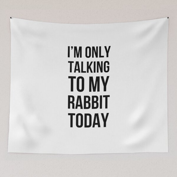Item preview, I'm only talking to my rabbit today cute rabbit mom/dad joke designed and sold by snowry.